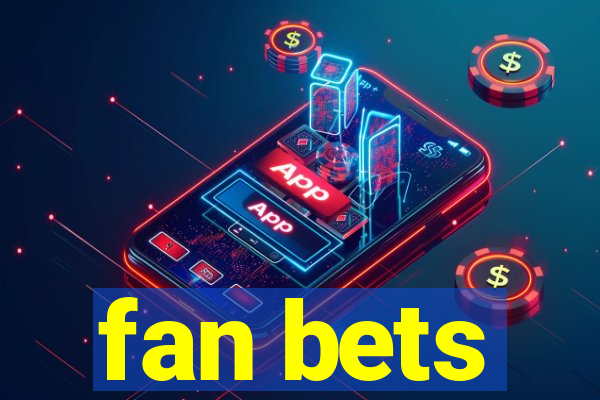 fan bets